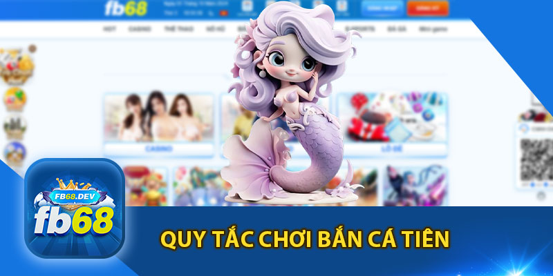 Quy Tắc Chơi Bắn Cá Tiên