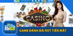 Game Đánh Bài Rút Tiền Mặt