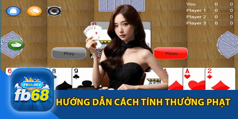 Hướng Dẫn Cách Tính Thưởng Phạt Tại Luật Đền Bài Tiến Lên